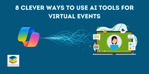 8 Clever Ways to Use AI Tools For Virtual Events