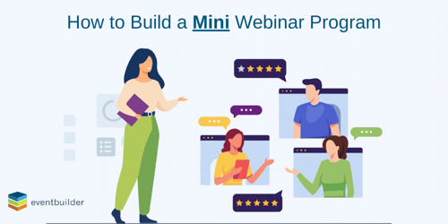 How to Build a Mini Webinar Program