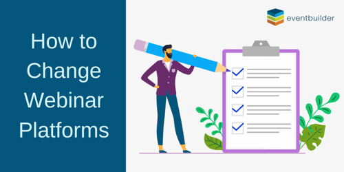 How to Change Webinar Platforms