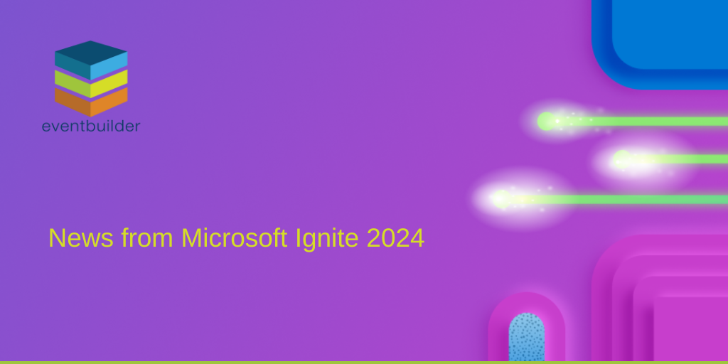 Purple graphic with blue, green and white elements. Image text: s from Microsoft Ignite 2024.