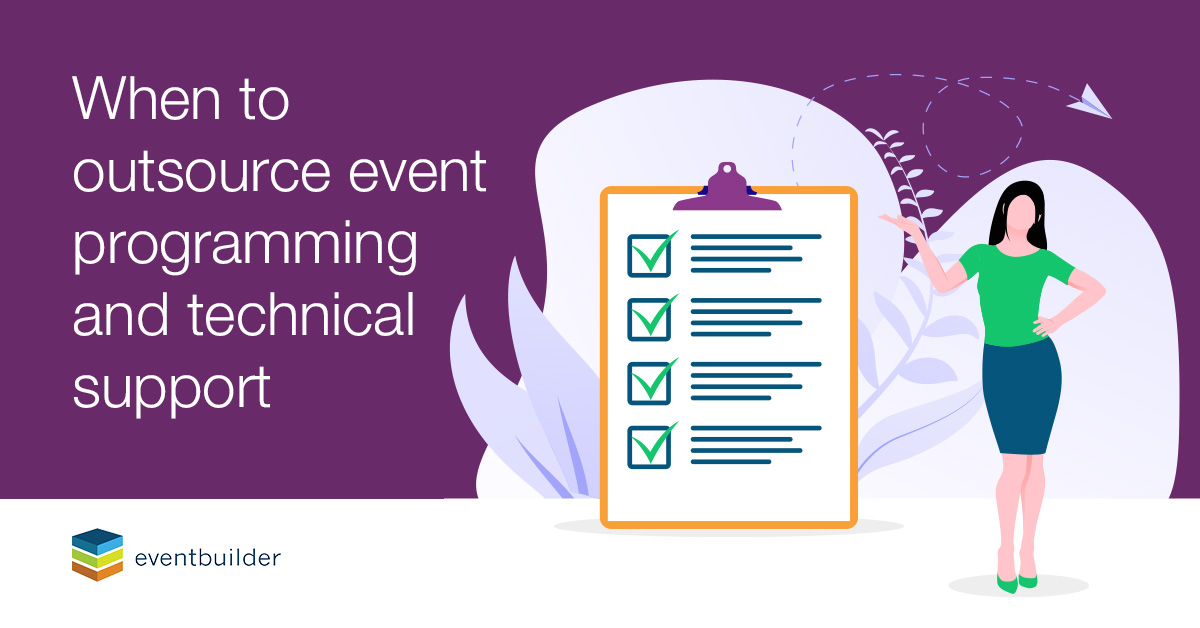 Vector: Woman standing next to clipboard with a checklist. Transcript: When to outsource event programming and technical support.